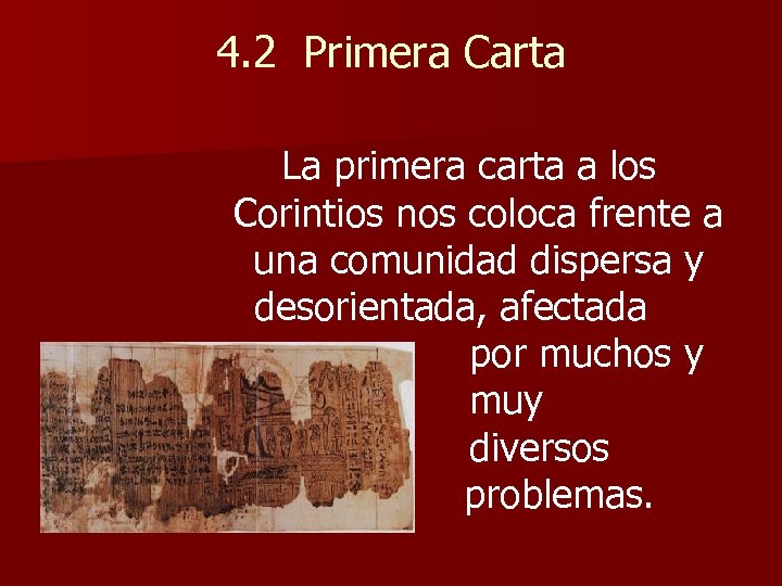 4. 2 Primera Carta La primera carta a los Corintios nos coloca frente a