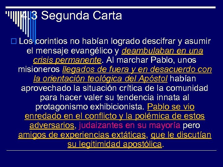4. 3 Segunda Carta o Los corintios no habían logrado descifrar y asumir el