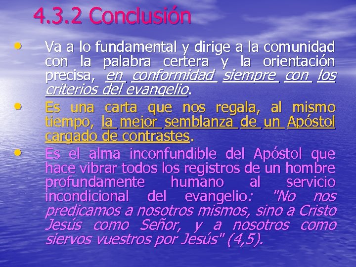 4. 3. 2 Conclusión • • • Va a lo fundamental y dirige a