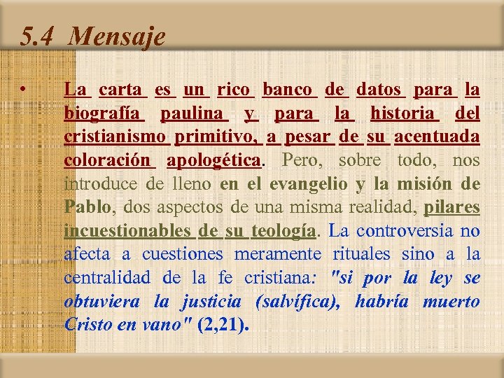 5. 4 Mensaje • La carta es un rico banco de datos para la