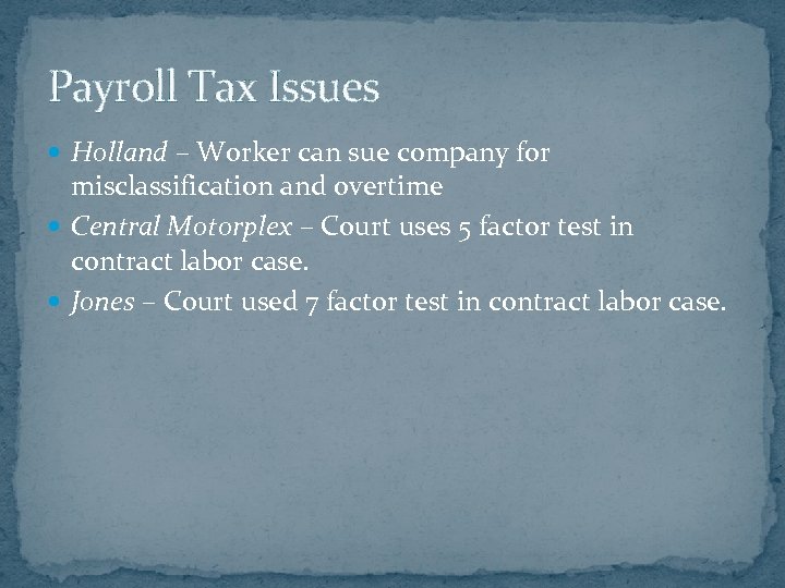 Payroll Tax Issues Holland – Worker can sue company for misclassification and overtime Central