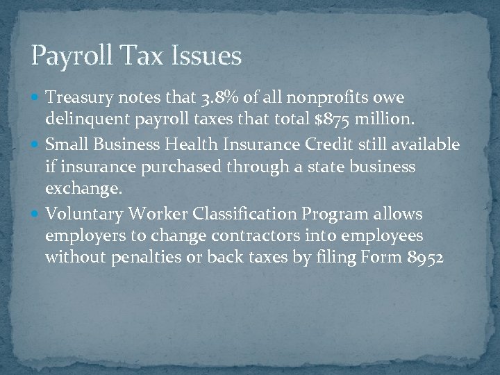 Payroll Tax Issues Treasury notes that 3. 8% of all nonprofits owe delinquent payroll