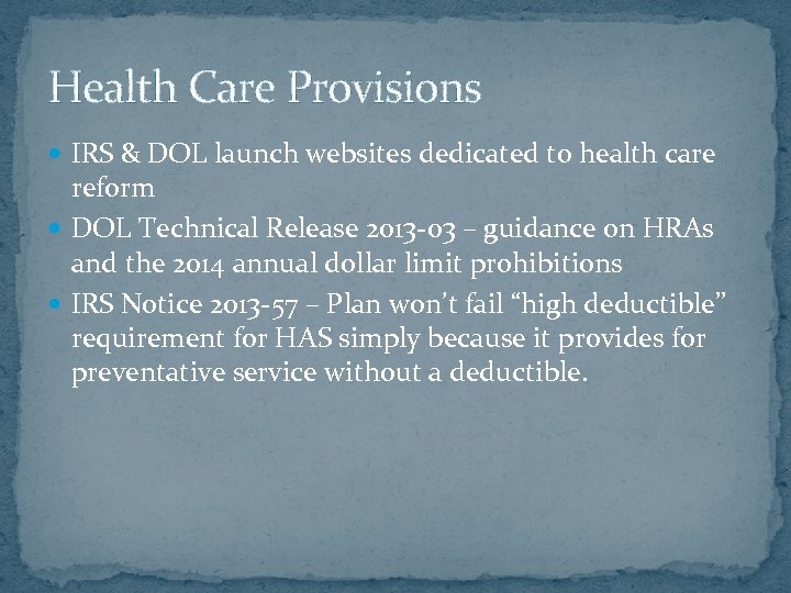 Health Care Provisions IRS & DOL launch websites dedicated to health care reform DOL