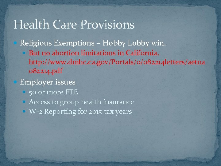 Health Care Provisions Religious Exemptions – Hobby Lobby win. But no abortion limitations in