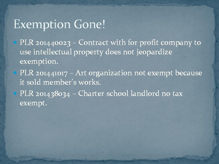 Exemption Gone! PLR 201440023 – Contract with for profit company to use intellectual property