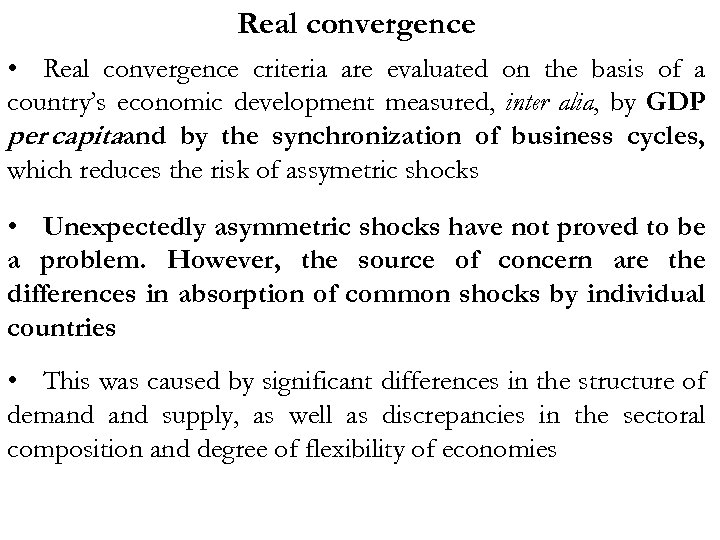 Real convergence • Real convergence criteria are evaluated on the basis of a country’s