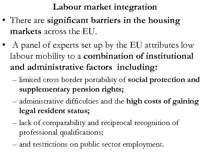 Labour market integration • There are significant barriers in the housing markets across the