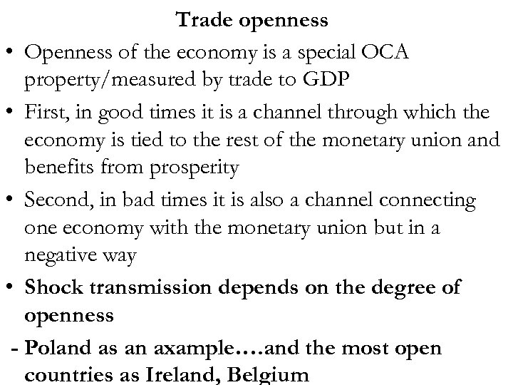 Trade openness • Openness of the economy is a special OCA property/measured by trade
