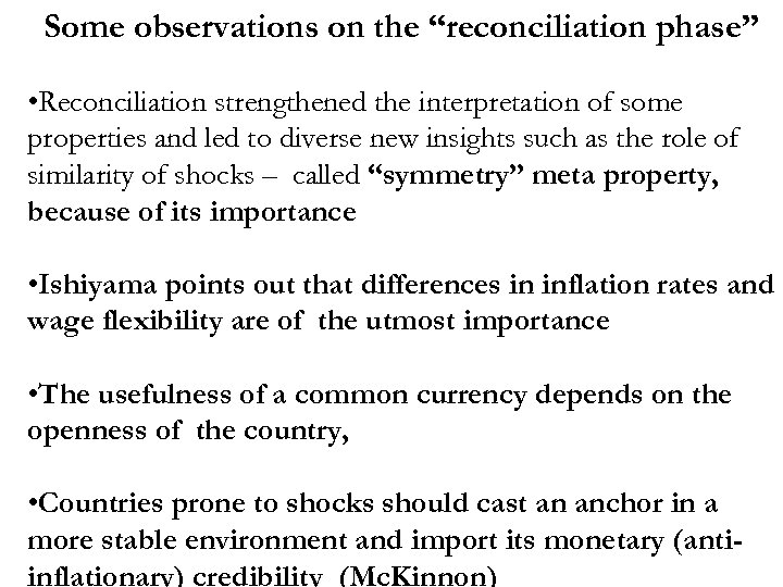 Some observations on the “reconciliation phase” • Reconciliation strengthened the interpretation of some properties