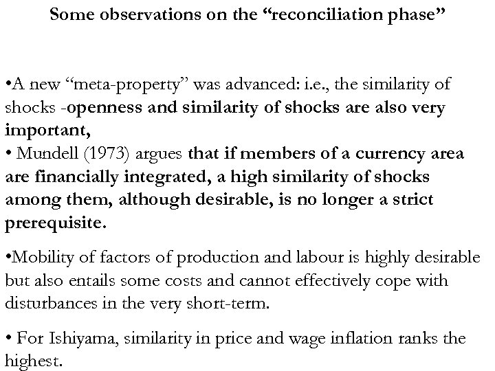Some observations on the “reconciliation phase” • A new “meta-property” was advanced: i. e.