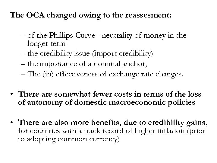 The OCA changed owing to the reassesment: – of the Phillips Curve - neutrality