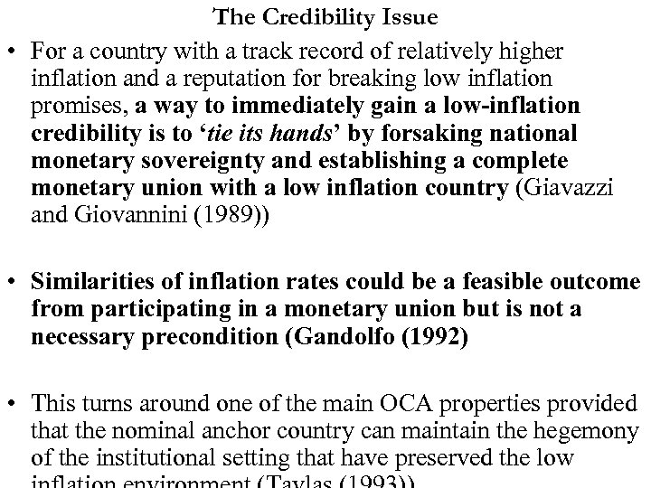 The Credibility Issue • For a country with a track record of relatively higher