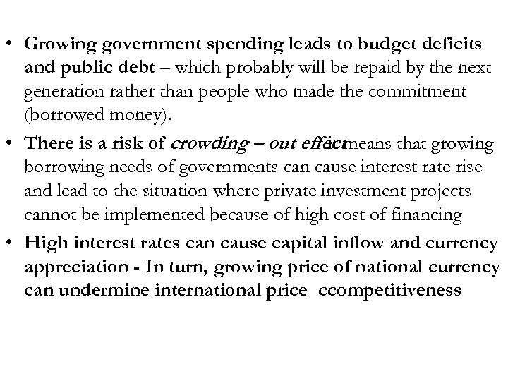  • Growing government spending leads to budget deficits and public debt – which