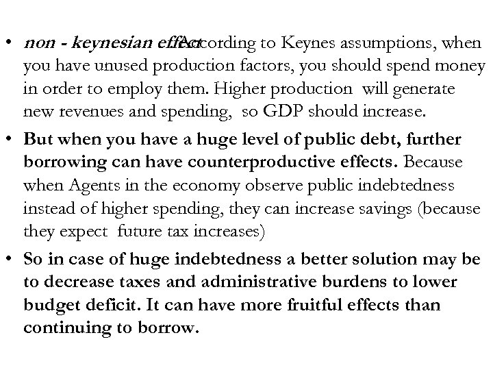  • non - keynesian effect. According to Keynes assumptions, when you have unused