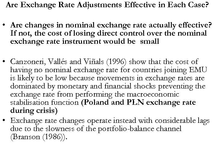 Are Exchange Rate Adjustments Effective in Each Case? • Are changes in nominal exchange