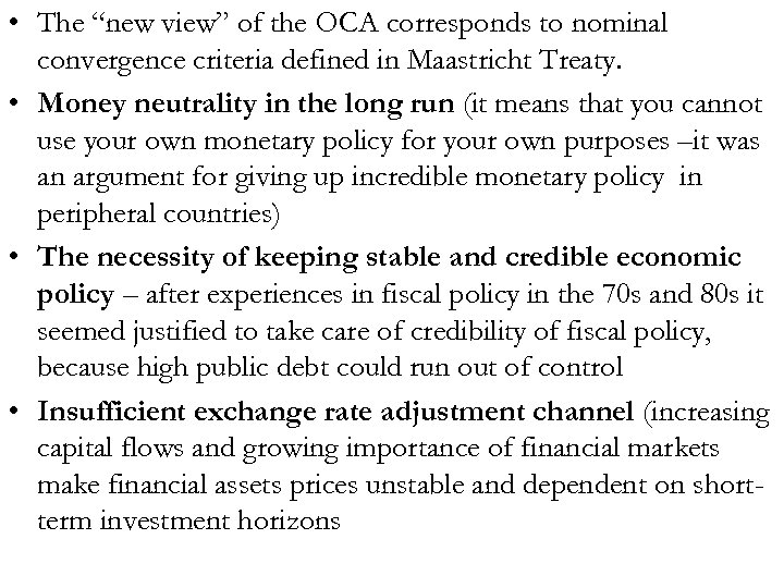  • The “new view” of the OCA corresponds to nominal convergence criteria defined