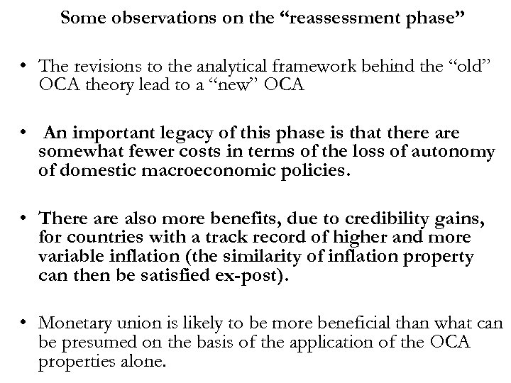 Some observations on the “reassessment phase” • The revisions to the analytical framework behind