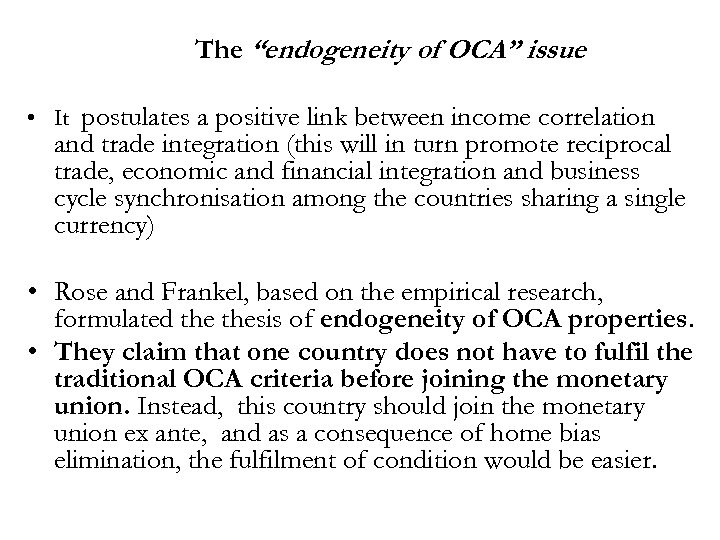 The “endogeneity of OCA” issue • It postulates a positive link between income correlation