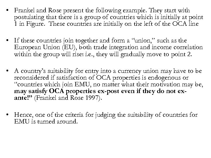  • Frankel and Rose present the following example. They start with postulating that