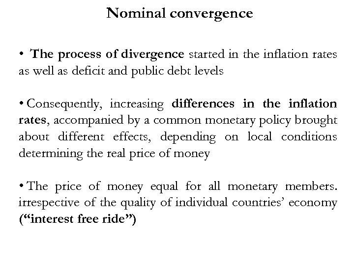 Nominal convergence • The process of divergence started in the inflation rates as well