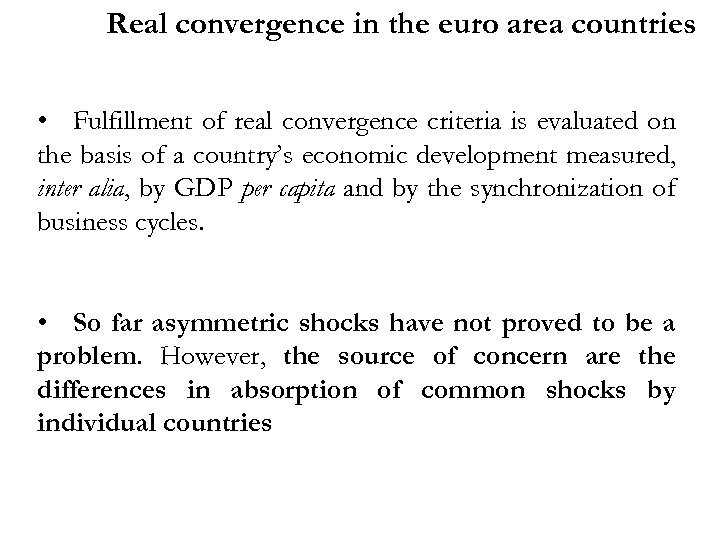 Real convergence in the euro area countries • Fulfillment of real convergence criteria is