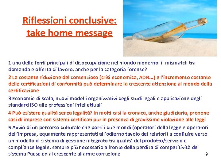 Riflessioni conclusive: take home message. 1 una delle fonti principali di disoccupazione nel mondo