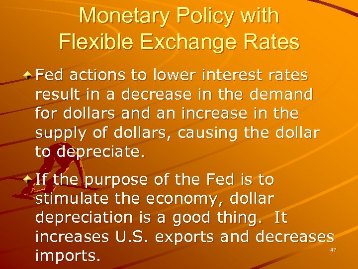 Monetary Policy with Flexible Exchange Rates Fed actions to lower interest rates result in