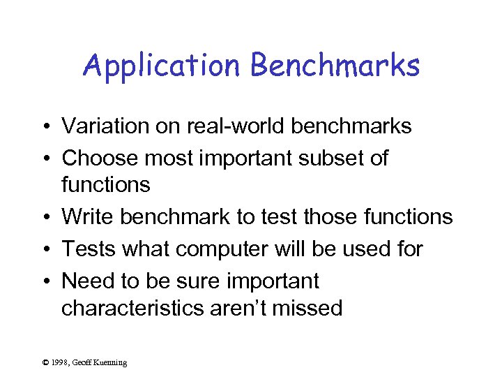 Application Benchmarks • Variation on real-world benchmarks • Choose most important subset of functions