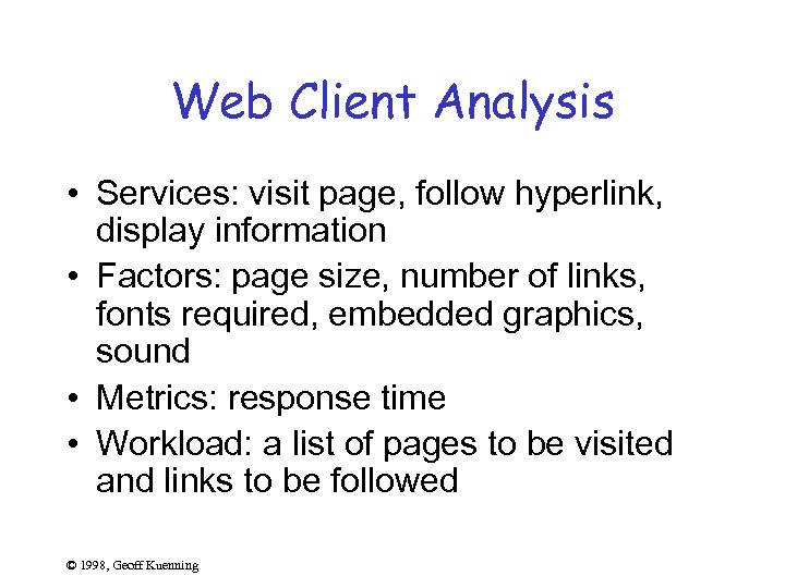 Web Client Analysis • Services: visit page, follow hyperlink, display information • Factors: page