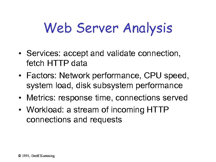 Web Server Analysis • Services: accept and validate connection, fetch HTTP data • Factors: