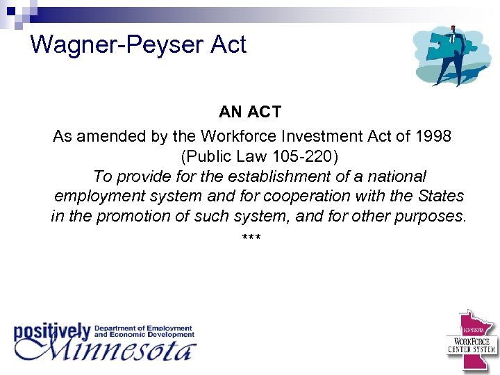 Wagner-Peyser Act AN ACT As amended by the Workforce Investment Act of 1998 (Public