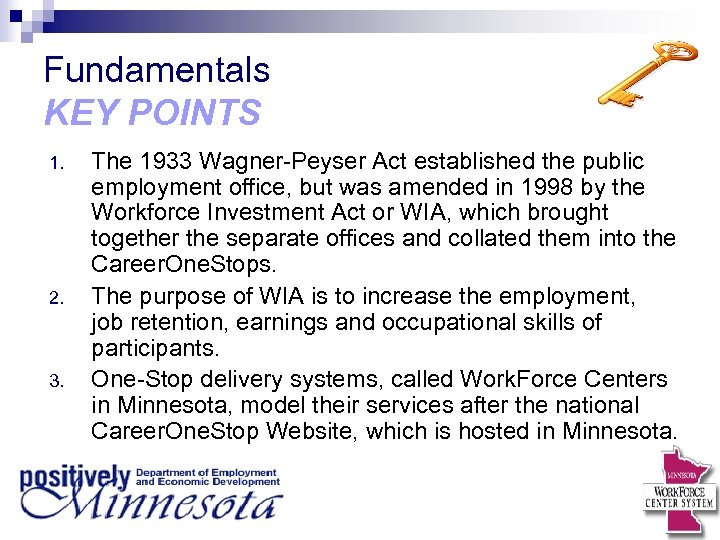 Fundamentals KEY POINTS 1. 2. 3. The 1933 Wagner-Peyser Act established the public employment