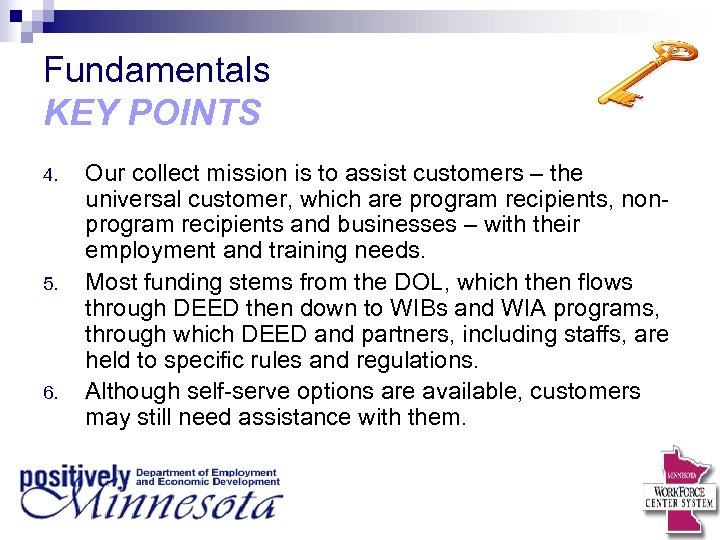Fundamentals KEY POINTS 4. 5. 6. Our collect mission is to assist customers –