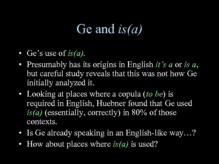Ge and is(a) • Ge’s use of is(a). • Presumably has its origins in