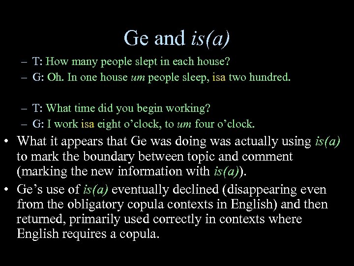 Ge and is(a) – T: How many people slept in each house? – G: