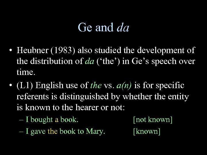 Ge and da • Heubner (1983) also studied the development of the distribution of