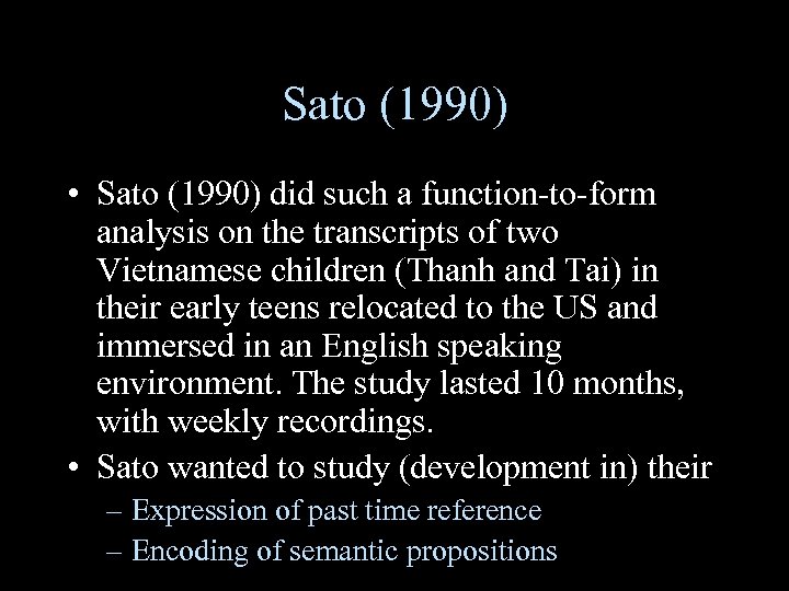 Sato (1990) • Sato (1990) did such a function-to-form analysis on the transcripts of