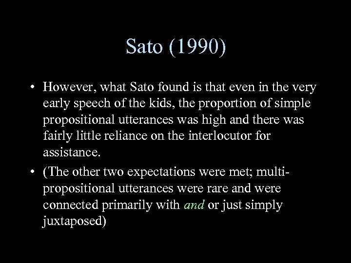 Sato (1990) • However, what Sato found is that even in the very early