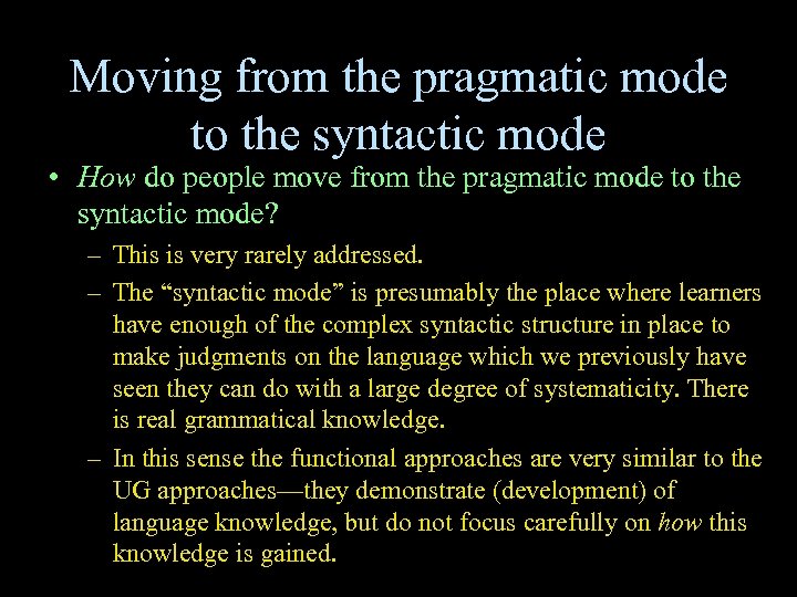Moving from the pragmatic mode to the syntactic mode • How do people move