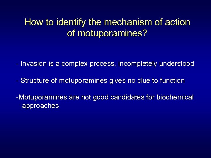 How to identify the mechanism of action of motuporamines? - Invasion is a complex