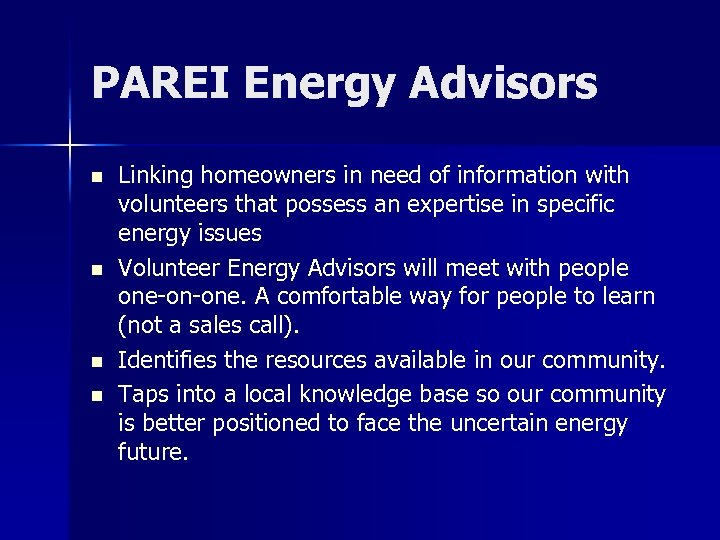 PAREI Energy Advisors n n Linking homeowners in need of information with volunteers that