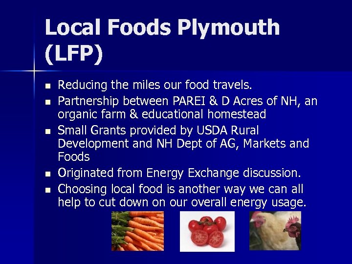 Local Foods Plymouth (LFP) n n n Reducing the miles our food travels. Partnership