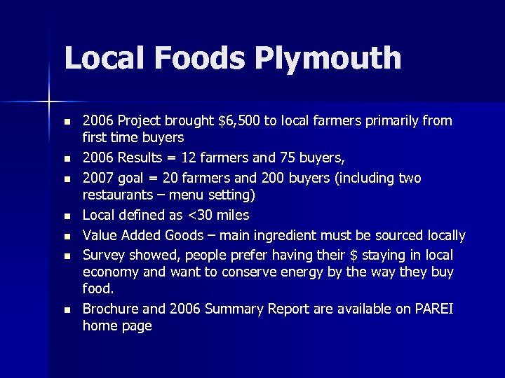 Local Foods Plymouth n n n n 2006 Project brought $6, 500 to local