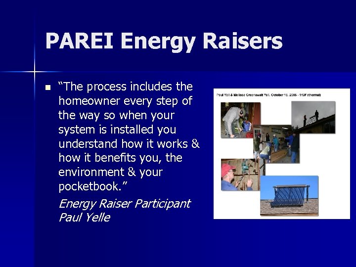 PAREI Energy Raisers n “The process includes the homeowner every step of the way