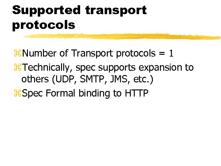 Supported transport protocols z. Number of Transport protocols = 1 z. Technically, spec supports