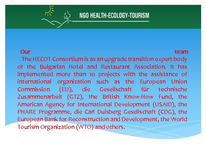  Our team The HECOT Consortium is as an upgrade transition expert body of