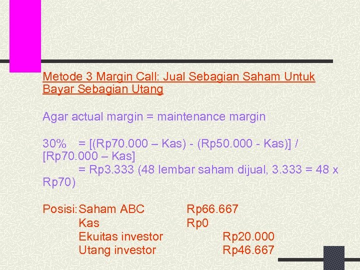 Metode 3 Margin Call: Jual Sebagian Saham Untuk Bayar Sebagian Utang Agar actual margin