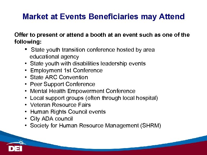 Market at Events Beneficiaries may Attend Offer to present or attend a booth at