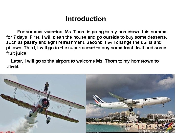 Introduction For summer vacation, Ms. Thom is going to my hometown this summer for