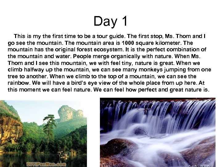 Day 1 This is my the first time to be a tour guide. The